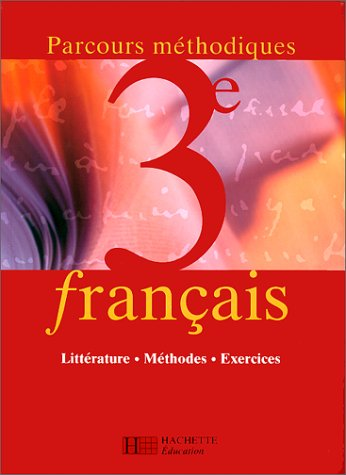 Français parcours méthodiques 3ème HACHETTE 1999