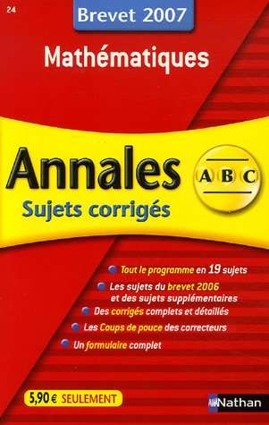Annales Mathématiques 2007 ABC Brevet Nathan sujets corrigés
