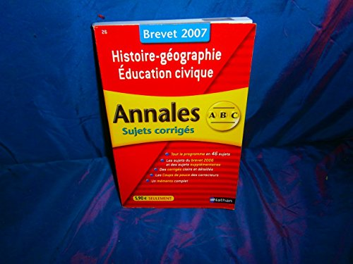 Annales Histoire-géographie éducation civique 2007 ABC brevet sujets corrigés
