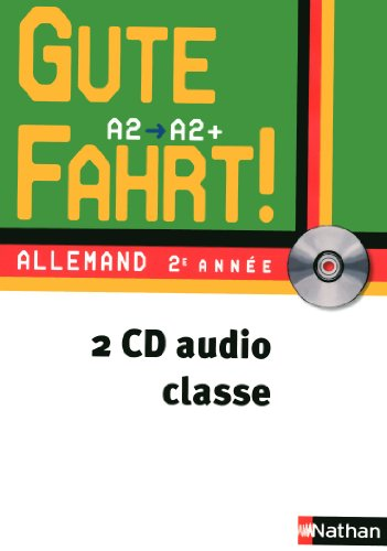 Gute fahrt! 2eme année. CD audio classe