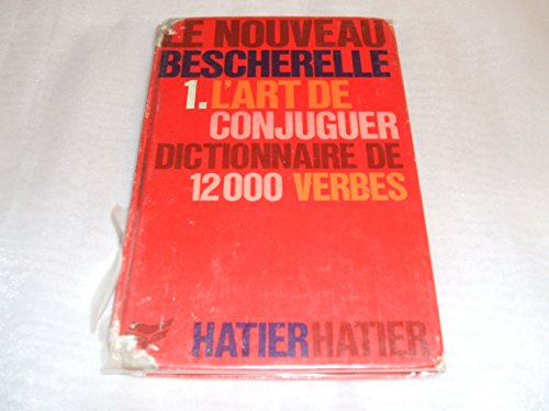Bescherelle - L'art de conjuguer dictionnaire de 12000 verbes