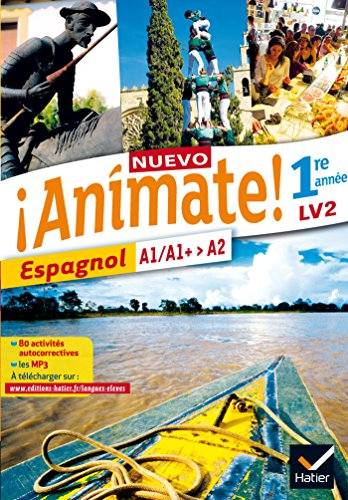 Nuevo ¡ Animate ! Espagnol 1re année LV2