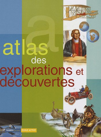 Atlas des explorateurs et des découvertes